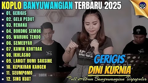 GERIGIS - GULU PEDOT - REHANA || Album Dini Kurnia Koplo Banyuwangi Terbaru 2025 - On Trending