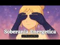 Soberanía Energética 🧿 Se Alimentan de ti