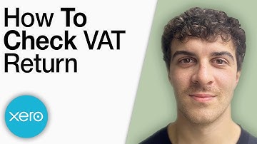 How to Check VAT Return in Xero [2025 Full Guide]