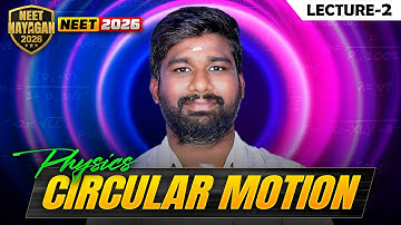 Circular Motion L3 | The Lecture That Breaks Your Physics Marks 🚀 | NEET Nayagan 2026|Shyam Sir|BMNT
