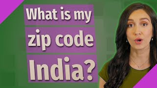 What is my zip code India