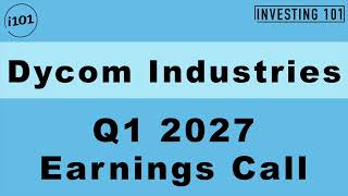 Dycom Industries Q1 2027 Earnings Call |Record $11.9B Fiber Deployment Backlog Drives Massive Surges