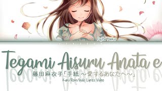 Fujita Maiko - Tegami ～Aisuru Anata e～ (Letter ～To You, My Dearest～) Lyrics Video [Kan/Rom/Indo]