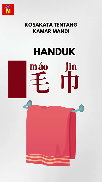 Cermin, Handuk, Bathtub dalam Bahasa Mandarin | Kosakata Kamar Mandi