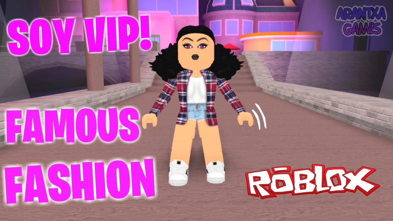 Soy Vip En Fashion Famous Roblox En Arantxa Games - juguetes de roblox fashion famous