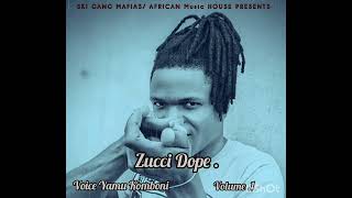 Zucci Dope -Voice Yamu Komboni Volume.1Ski Gang Mafias Prod. Twist.