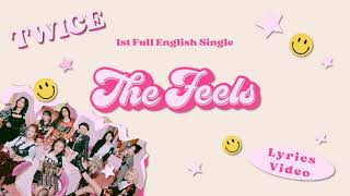 TWICE(트와이스) ‘The Feels’ 더필스 Lyrcis 가사 번역 해석 [Eng/Kor]