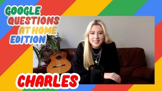 Charles - Google Questions At Home (interview)