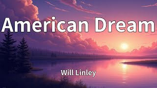 Will Linley  American Dream s