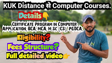 KUK Distance Computer Courses. BCA / MCA / M.Sc / PGDCA  Eligibility & fees structure 2023-24.