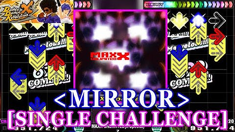 [MIRROR] 【DDR X】 MAXX UNLIMITED(X-Special) / Z [SINGLE CHALLENGE] 譜面確認+Clap