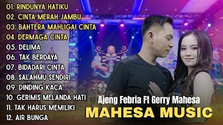 RINDUNYA HATIKU - AJENG FEBRIA FT GERRY MAHESA FULL ALBUM TERBARU 2025 | DANGDUT KOPLO MAHESA MUSIC