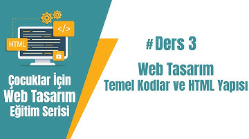 3# Çocuklar için Web Tasarım - Temel Kodları ve HTML Yapısı