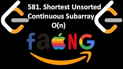 Leetcode 581. Shortest Unsorted Continuous Subarray - O(N) solution