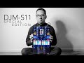 DJM-S11 SPECIAL EDITION - First Look