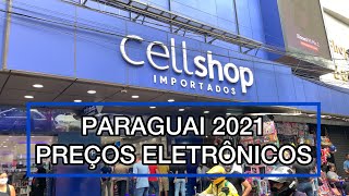 COMPRAS NO PARAGUAI - Loja CellShop VALE A PENA EM 2021 VEJA !