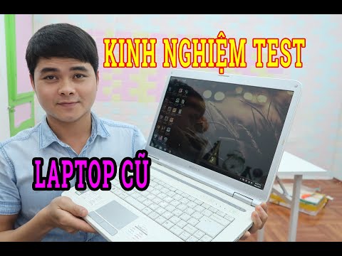 Mua Laptop Cũ Trên Mạng Và Kinh Nghiệm Test Laptop Cũ 2021