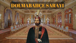 Sultanların Altın Evi  DOLMABAHÇE SARAYI ve Orada Yaşananlar