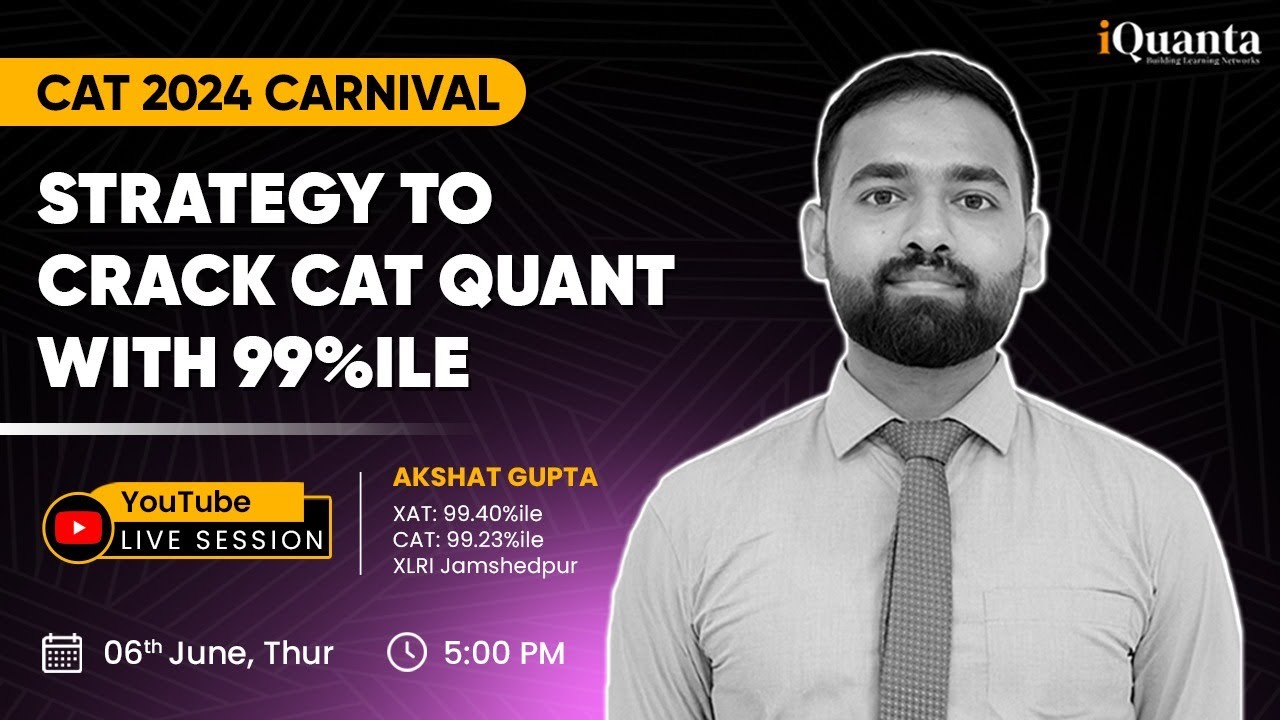 How to Crack CAT Quant With 99%ile by XLRI J Student | CAT 2024 ...