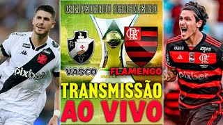 TRANSMISSÃO AO VIVO || BRASILEIRÃO 2024 AO VIVO - VASCO x FLAMENGO ( 7ª RODADA AO VIVO )