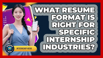 What Resume Format Is Right For Specific Internship Industries? - Internship Hero