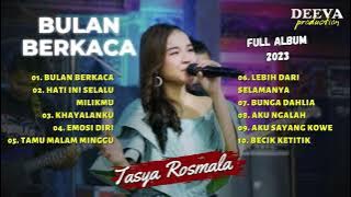 TASYA ROSMALA | BULAN BERKACA - HATI INI SELALU MILIKMU | FULL ALBUM 2023