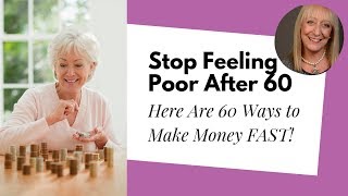 No More Feeling Poor! 60 Creative Ways to Make Money in Retirement (I've Done 4 of These!)