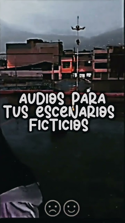 audios para tus escenarios ficticios (no es mi audio)