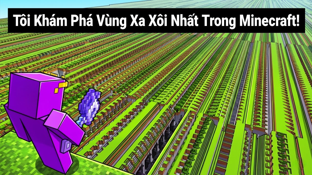 Tôi Khám Phá Vùng Xa Xôi Nhất Trong Minecraft!
