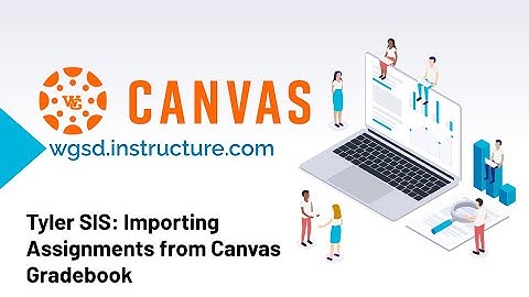 Tyler SIS 360 Sync to Canvas Assignment