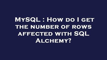 MySQL : How do I get the number of rows affected with SQL Alchemy?