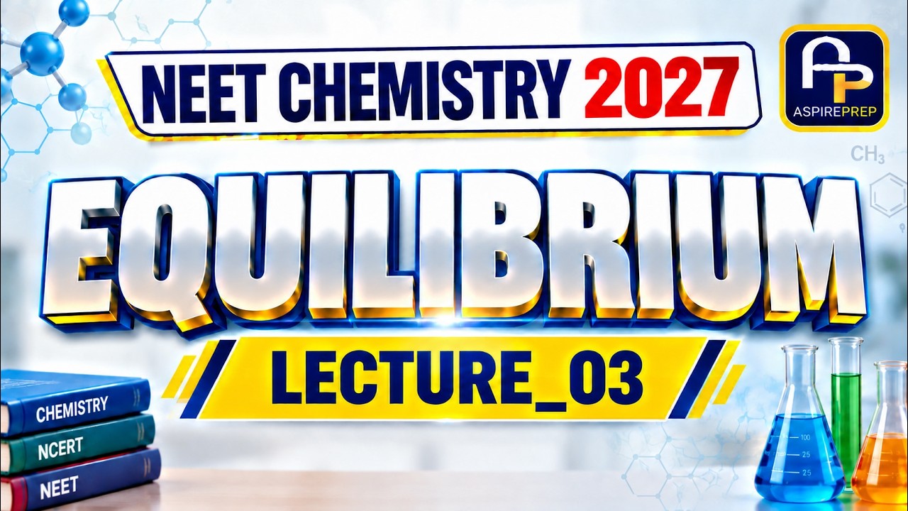NEET Chemistry 2027 | Equilibrium Lecture 03. #neet #neetchemistry ...