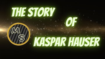 The Story Of Kaspar Hauser