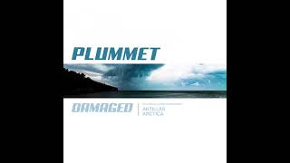 Plummet : Damaged (Antilllas Remix Radio Edit)