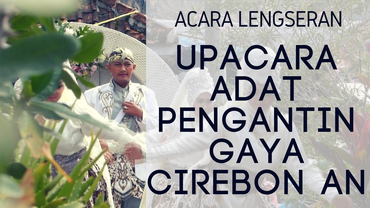 Upacara Adat Pernikahan Ala Cirebon An YouTube