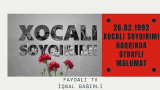 XOCALI SOYQIRIMI HAQQINDA ƏTRAFLI MƏLUMAT (26 FEVRAL 1992) [Full HD]