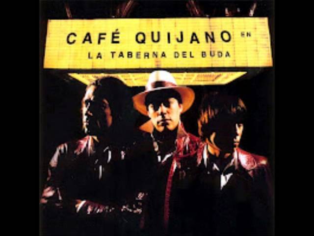 Café Quijano - Otra Vez
