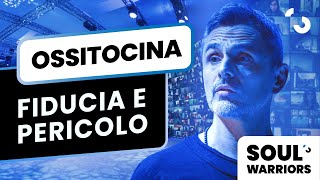 Ossitocina, fiducia e pericolo | Filippo Ongaro