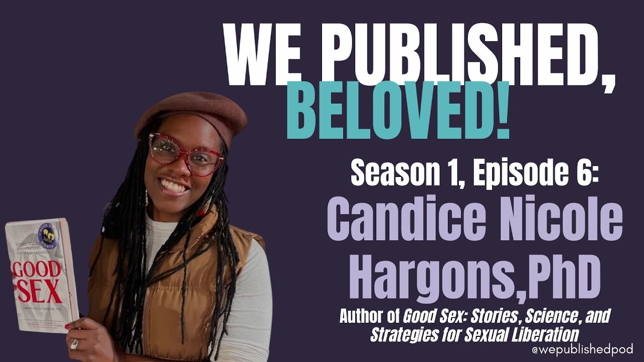 S1E6 - Candice Nicole Hargons, PhD | We Published, Beloved! Podcast