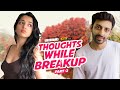 Thoughts while breakup  part 2  ft ahsaas channa  abhishek chauhan  alright