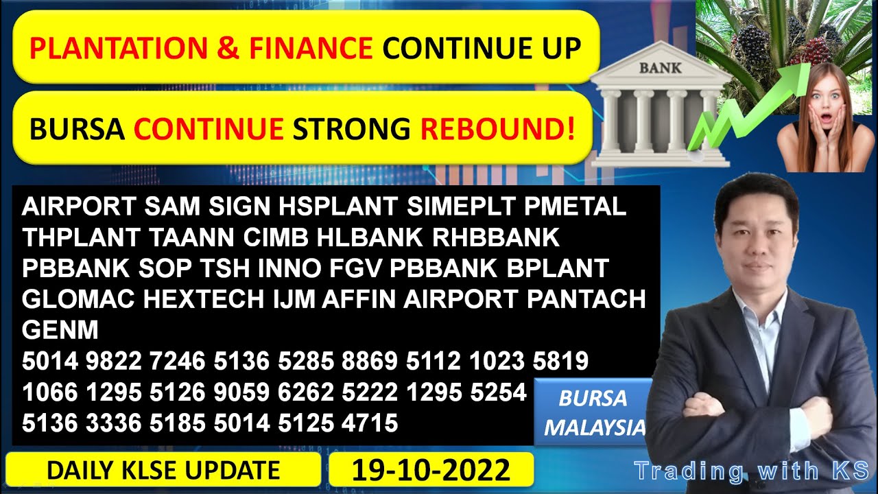 Daily KLSE BURSA Update 19102022 💥PLANTATION FINANCE CONTINUE UP💥