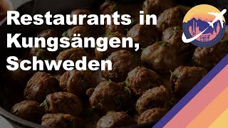 Restaurants In Kungsngen Schweden