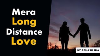 Mera Long Distance Love | Storytelling in Hindi by Abhash Jha | Rhyme Attacks