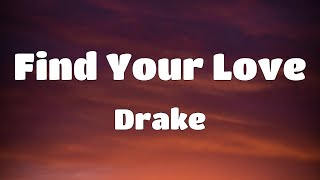 Drake  Find Your Love s