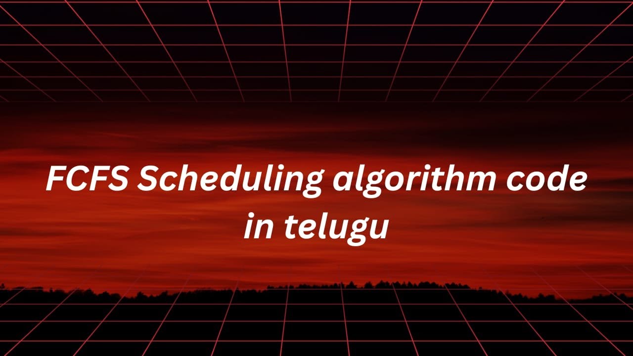 FCFS Code Explanation in Python[Telugu] - YouTube