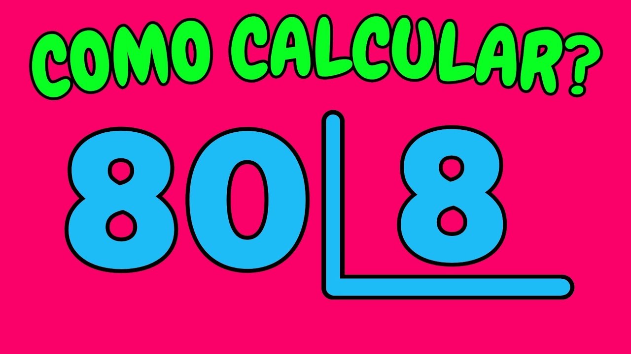 como-calcular-80-dividido-por-8-dividir-80-por-8-youtube