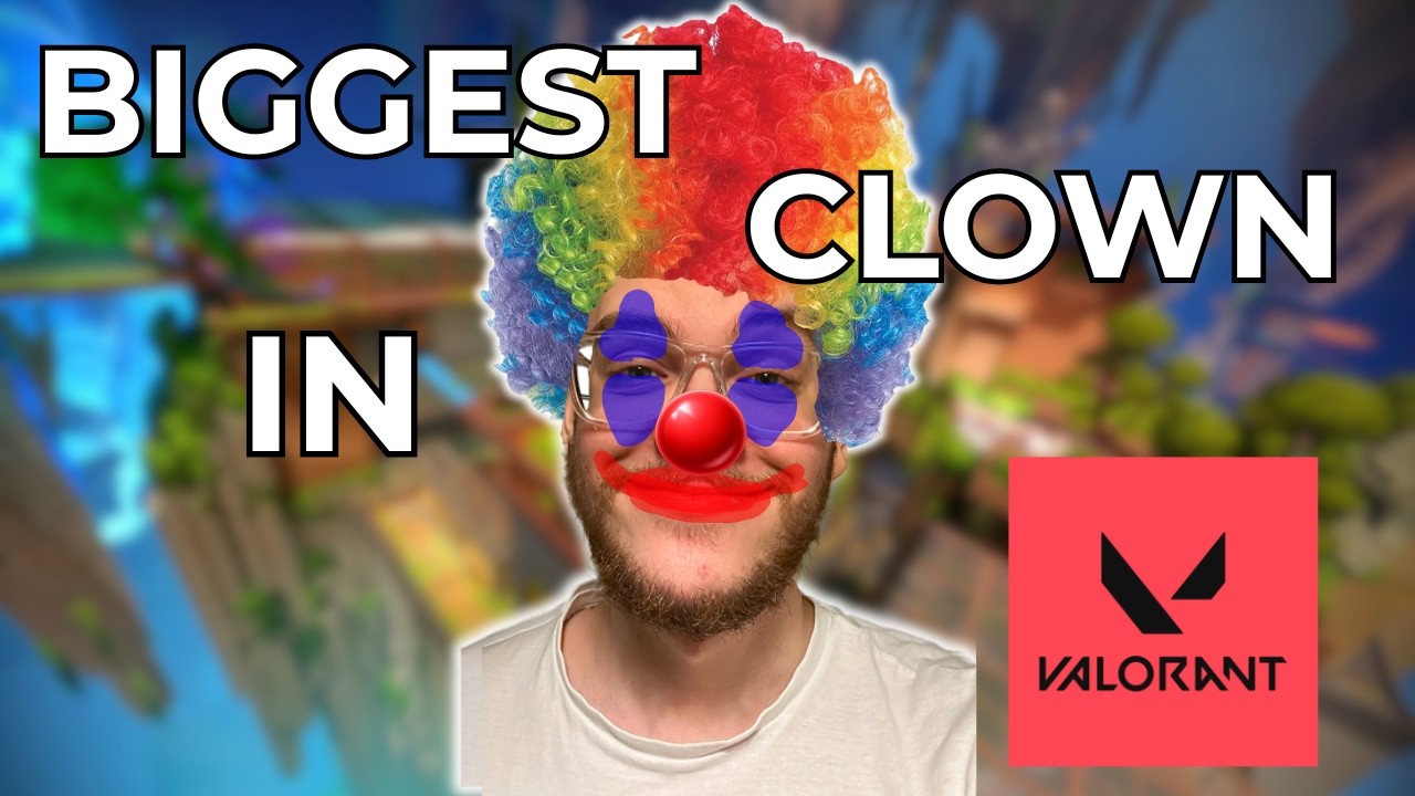 I'M THE #1 CLOWN IN VALORANT