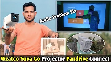 Wzatco Yuvo Go Projector Pandrive Video Audio Problem Fix