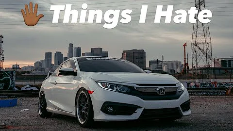 5 Things I Hate About My 10th Gen Civic