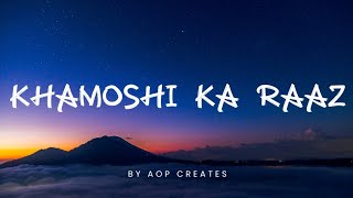 Khamoshi Ka Raaz (Lyrics) - AOP Creates | Adarsh Kumar | Om Prakash | Phoenix AVI